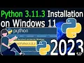 How to Install Python 3 11 3 on Windows 11 2023 Update Complete Guide