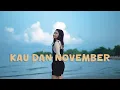 Download Lagu Near - Kau dan November , Eno Tunya \u0026 Dongga [Official Music Video]