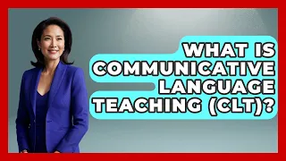 What Is Communicative Language Teaching CLT Aspiring Teacher Guide 