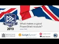 What makes a good PowerShell module James O Neill PSDayUK 2019