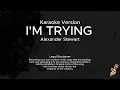 Download Lagu Alexander Stewart - I'm Trying (Karaoke Version)
