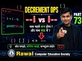 Pre Post Decrement in C Full Practical Coding Part 73