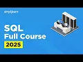 SQL Full Course 2025 SQL Tutorial for Beginners SQL Beginner to Advanced Training Simplilearn
