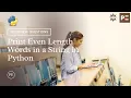 Python Interview Question Print Even Length Words in a String in Python Perfect eLearning