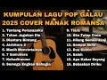 Download Lagu KUMPULAN LAGU POP GALAU 2025 COVER NANAK ROMANSA