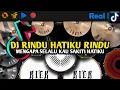 Download Lagu DJ RINDU HATIKU RINDU - MENGAPA SELALU KAU SAKITI HATIKU VIRAL TIKTOK | REAL DRUM COVER