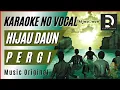 Download Lagu HIJAU DAUN - PERGI, Karaoke Tanpa Vokal (Musik Asli)