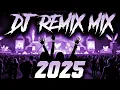 DJ SONG 2025 - Remixes \u0026 Mashups of Popular Songs 2025 | DJ Remix Club Music Disco DJ Mix 2025