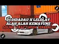 Download Lagu DJ DIDADAU X LELOLAY X ALAH ALAH KEMAYUNE || SOUND VIRAL TIKTOK TERBARU