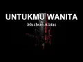 Download Lagu Untukmu Wanita || Mukhsin Alatas || Dangdut Karaoke