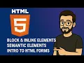 Block Inline Elements Semantics Introduction to Forms HTML Tutorial for Beginners Part 6