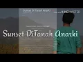 Download Lagu Sunset Di Tanah Anarki Dan Lirik  (SID)