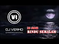 Download Lagu DJ RINDU SEMALAM REMIX TERBARU FULL BASS