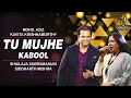 Download Lagu TU MUJHE KABOOL | KHUDA GAWAH | SHAILAJA SUBRAMANIAN | SIDDHARTH MISHRA | SIDDHARTH ENTERTAINERS