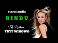 Download Lagu RINDU - TUTY WIBOWO - Stereo audio