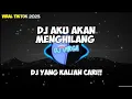 DJ AKU KAN MENGHILANG SLOW VIRAL TERBARU 2023
