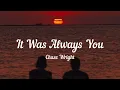 It Was Always You | Chase Wright (Lyrics)
