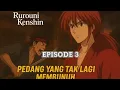 Download Lagu Rurouni Kenshin | Episode 3 | Pedang yang Tak Lagi Membunuh