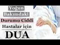 Download Lagu Yoğun Bakımdaki Durumu Ağır Hastalara için Okunacak Dua (Yoğun bakımda olan vatandaşlarımız için)