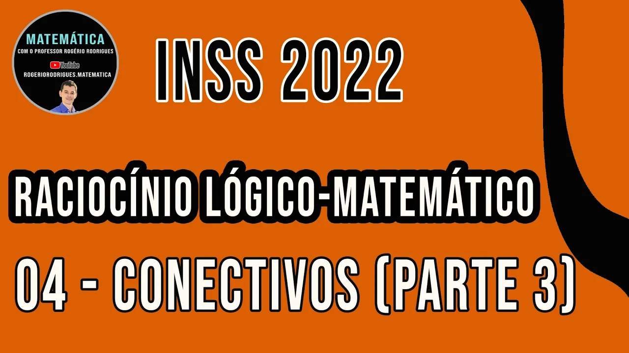 Raciocínio lógico matemático para o concurso INSS 2022 - Conectivos (parte 3) [SEM SEGREDO]