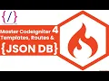 CodeIgniter 4 Tutorial Template Installation Routes JSON DB More Beginner to Advanced