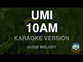 UMI - 10AM (Melody) (Karaoke Version)