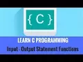 Learn C Programming Input - Output Statement Functions