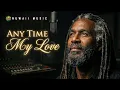 Lagu 🌴Any Time My Love\