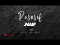 Naif - Posesif (Lirik)