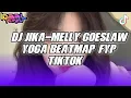 Download Lagu DJ JIKA-MELLY GOESLAW[YOGA BEATMAP] VIRAL TIKTOK 2025