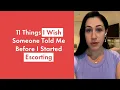 11 Things I Wish Someone Told Me Before I Became An Escort