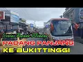PERJALANAN RANAH MINANG ‼️ Perjalanan lintas Padang Panjang Ke Bukittinggi