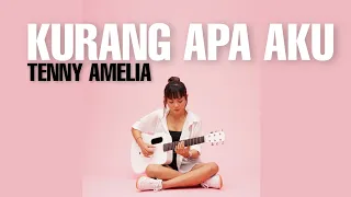 kurang apa aku tenny amelia putri tami aulia cover