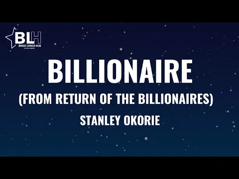 Download MP3 Stanley Okorie - Billionaire (From Return of the Billionaires) Lyrics Video
