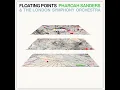 Floating Points, Pharoah Sanders & The London Symphony Orchestra  – Movements 1-5