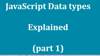 JavaScript Data Types Explained part 1
