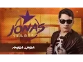 Download Lagu DVD Jonas Esticado - Amiga Linda