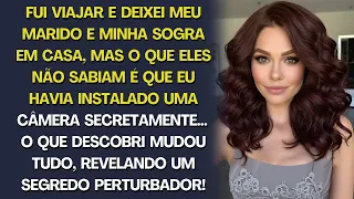 Deixei meu marido e minha sogra em casa, instalei uma câmera secreta e descobri um segredo chocante!