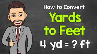How to Convert Yards to Feet Math with Mr J
