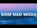 Download Lagu Pezet- Dom nad wodą ( tekst )