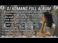 Download Lagu DJ KOMANG album viral 2022