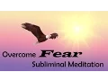 Download Lagu Overcome Fear - Move Forward Without Holding Yourself Back | Subliminal Messages