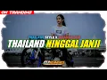 DJ Thailand🇹🇭 - NINGGAL JANJI | Jaranan Dorr Full Bass Terbaru || DJ SUNDEL