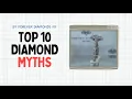 Unveiling the Truth Top 10 Diamond Myths Debunked