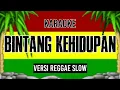Download Lagu Bintang Kehidupan - NIKE ARDILA ( Karaoke Reggae Slow )