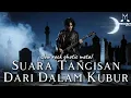 SUARA TANGISAN DARI DALAM KUBUR | MENGINGATKAN TENTANG KEMATIAN | LAGU TERBARU OFFICIAL VIDEO MUSIK