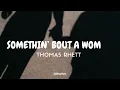 Thomas Rhett - Somethin' 'Bout a Woman (Tradução/Legendado) PT-BR