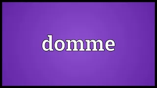 Domme Meaning