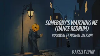 Some Body S Watching Me DJ Kelly Lynn Dance Redrum 