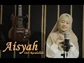 Download Lagu Ai Khodijah - Aisyah Istri Rasulullah (COVER)